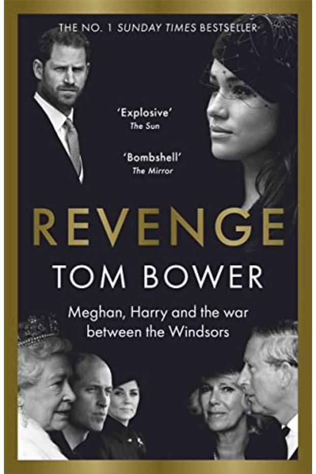 Revenge Meghan Harry And The War Between The Windsors The Sunday Times No 1 Bestseller