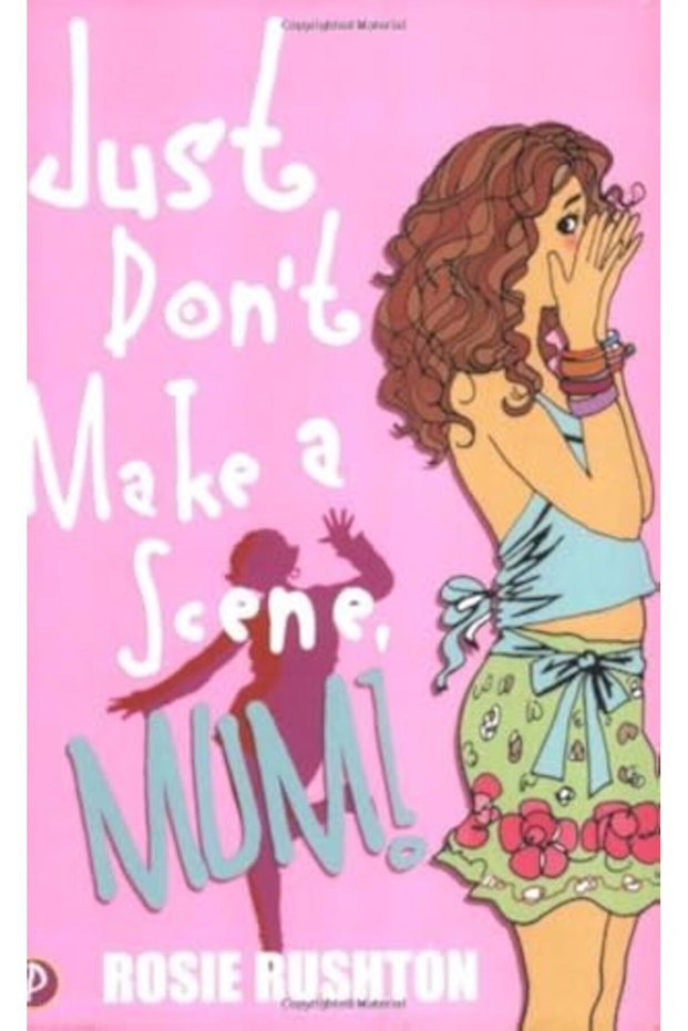 Just Dont Make A Scene Mum