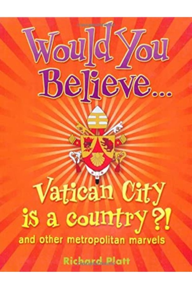 Would You Believevatican City Is A Country And Other Metropolitan Marvels