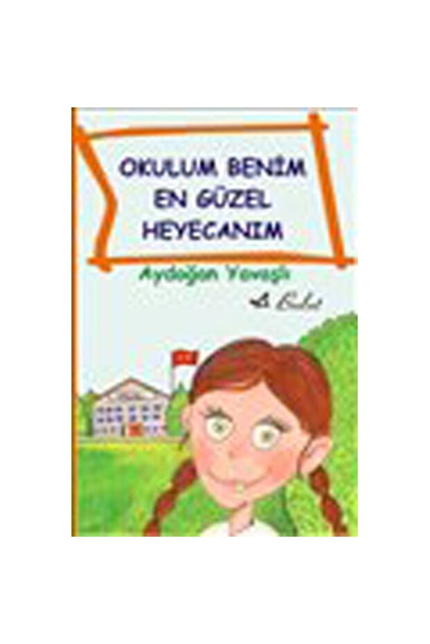 Okulum Benim En Güzel Heyecanım