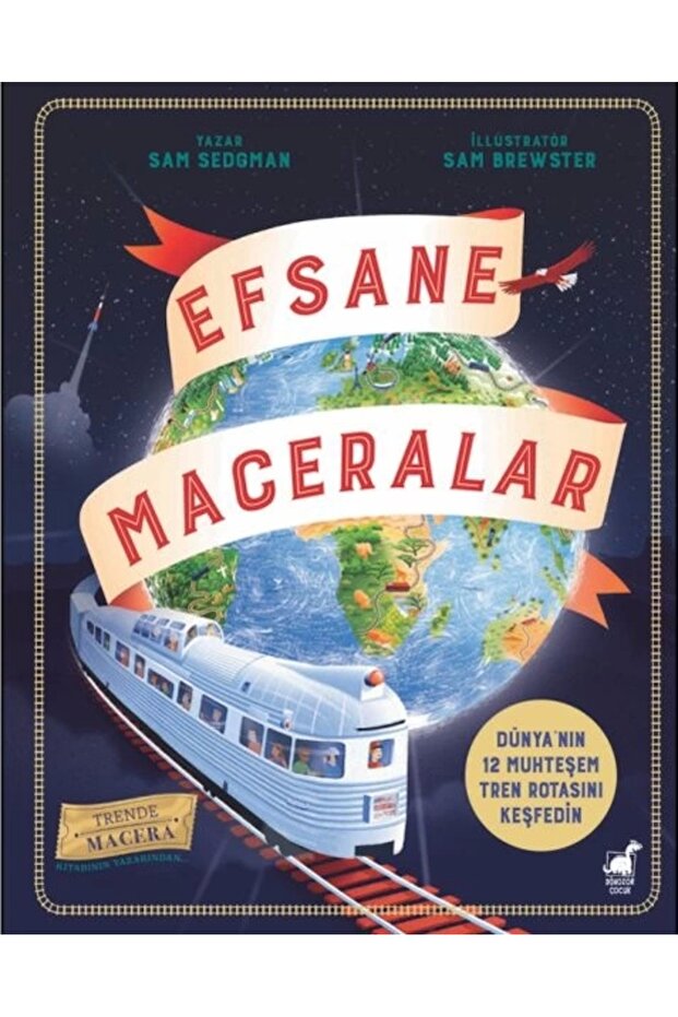 Efsane Maceralar kitabı - Sam Sedgman - Dinozor Çocuk