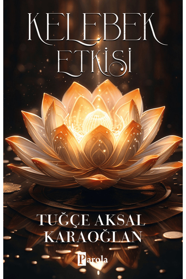 Kelebek Etkisi</DNTCTMS> / Tuğçe Aksal Karaoğlan / Parola Yayınları</DNTCTMS> / 9786257522304