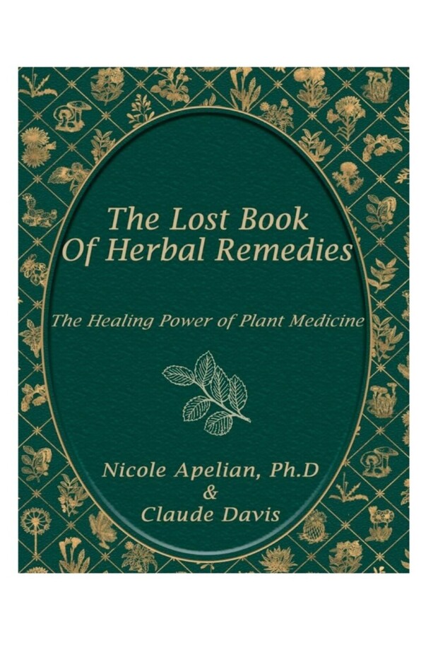 Lost Book Of Natural Herbal Remedies Challenge The Status Quo And Explore The Potent Yet Often-Un... - 7