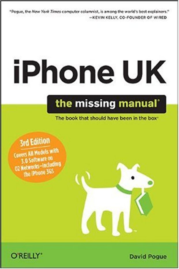 iPhone UK: The Missing Manual: Covers All Models with 3.0 Software on O2 Networks Including the iPho