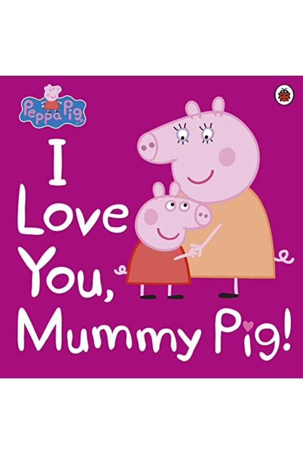 Peppa Pig: I Love You Mummy