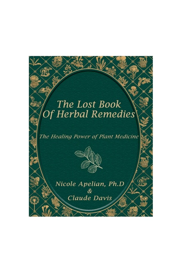 Lost Book Of Natural Herbal Remedies Challenge The Status Quo And Explore The Potent Yet Often-Un... - 8