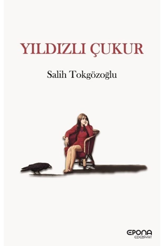 Book Yıldızlı Çukur, Salih Tokgözoğlu, Epona Kitap, Yıldızlı Çukur, 71 Pages