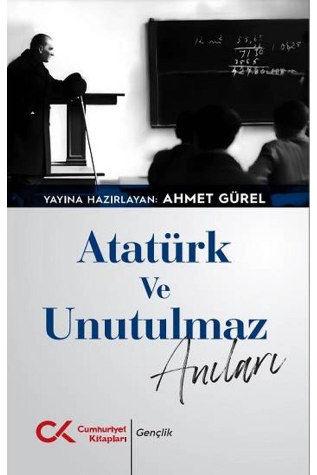 Atatürk ve Unutulmaz Anıları Ahmet Gürel Book 142 Page Cumhuriyet Kitapları