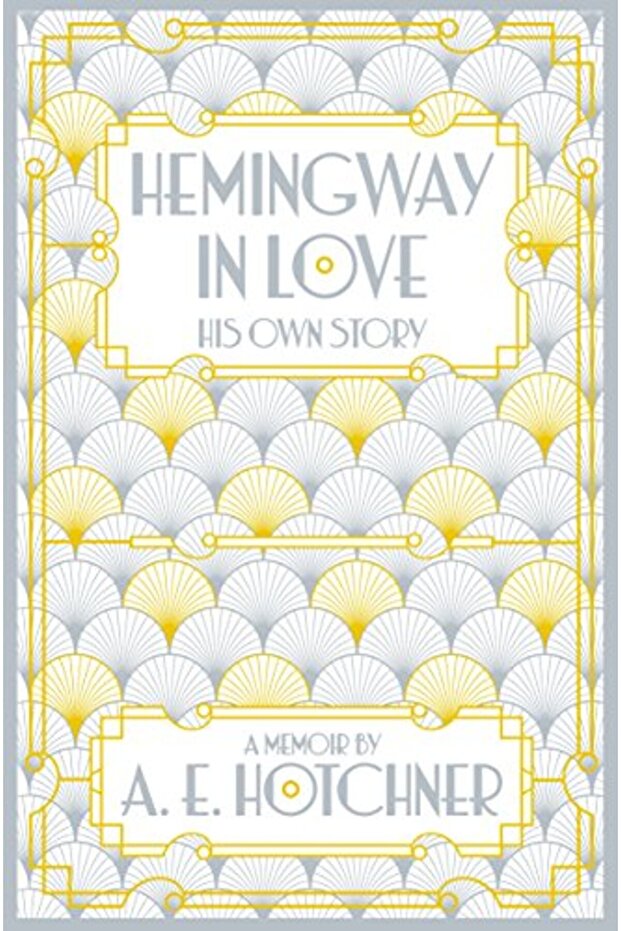 Hemingway in Love: His Own Story