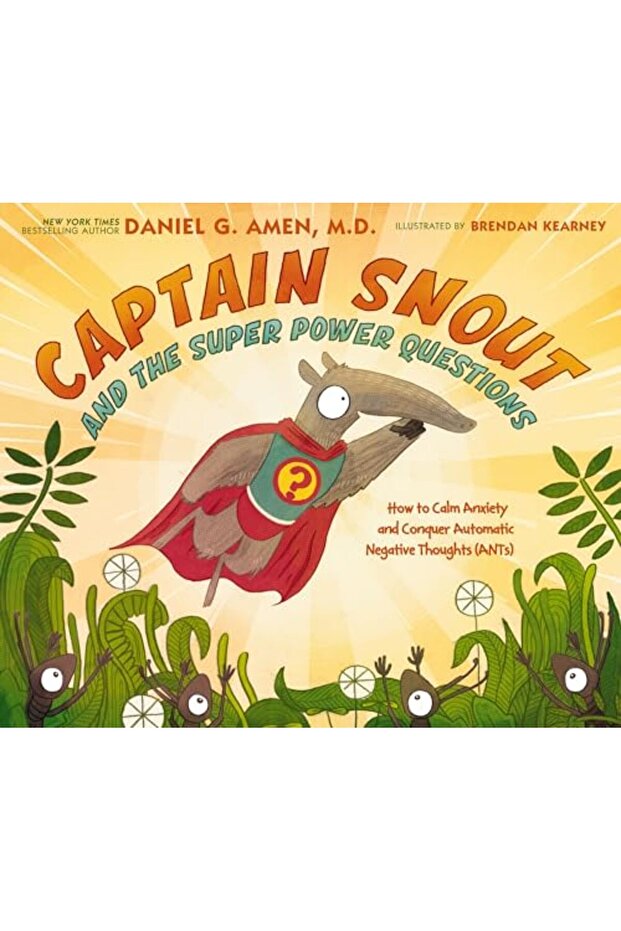 Captain Snout and the Super Power Questions: How to Calm Anxiety and Conquer Automatic Negative Thou - 1