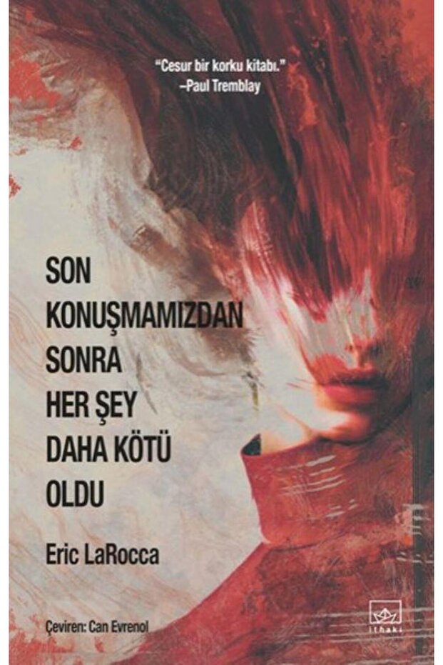 Son Konuşmamızdan Sonra Her Şey Daha Kötü Oldu