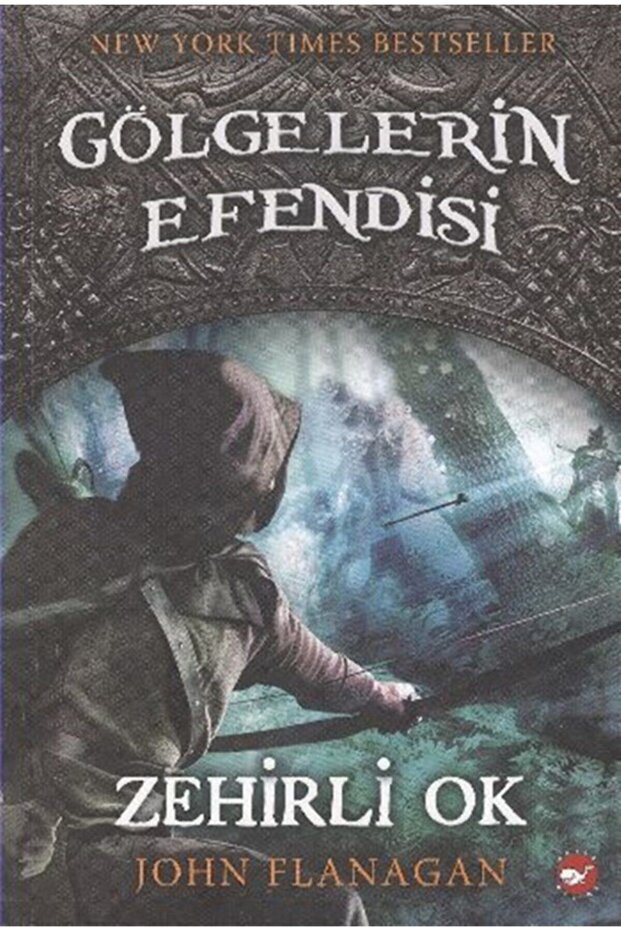 Gölgelerin Efendisi - Zehirli Ok John Flanagan - John Flanagan
