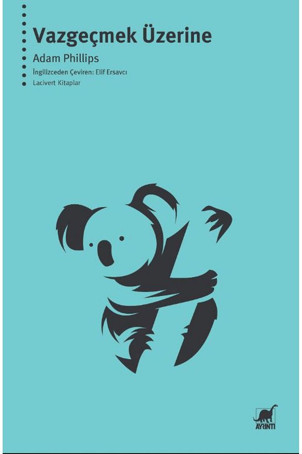 Vazgeçmek Üzerine / Adam Phillips / Ayrıntı Yayınları / 9786053147343 - 1