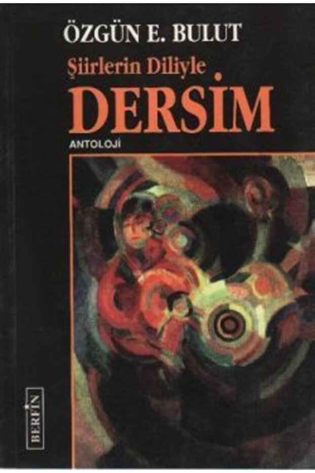 Şiirlerin Diliyle Dersim - - Özgün E.bulut Kitabı