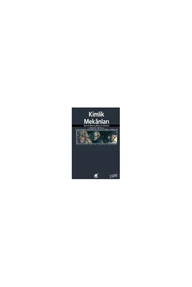 Kimlik Mekanları / David Morley Kevin Robins