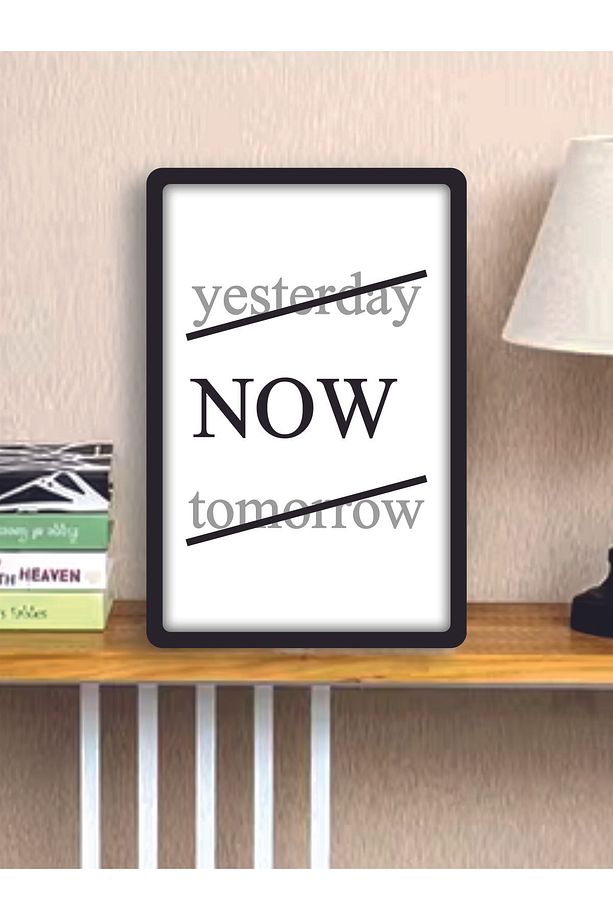 Yesterday Now Tomorrow Yazılı ahşap çerçeve görünümlü modern duvar tablo - 1