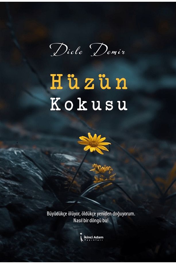 Hüzün Kokusu / Dicle Demir / İkinci Adam Yayınları / 9786253735265 - 1