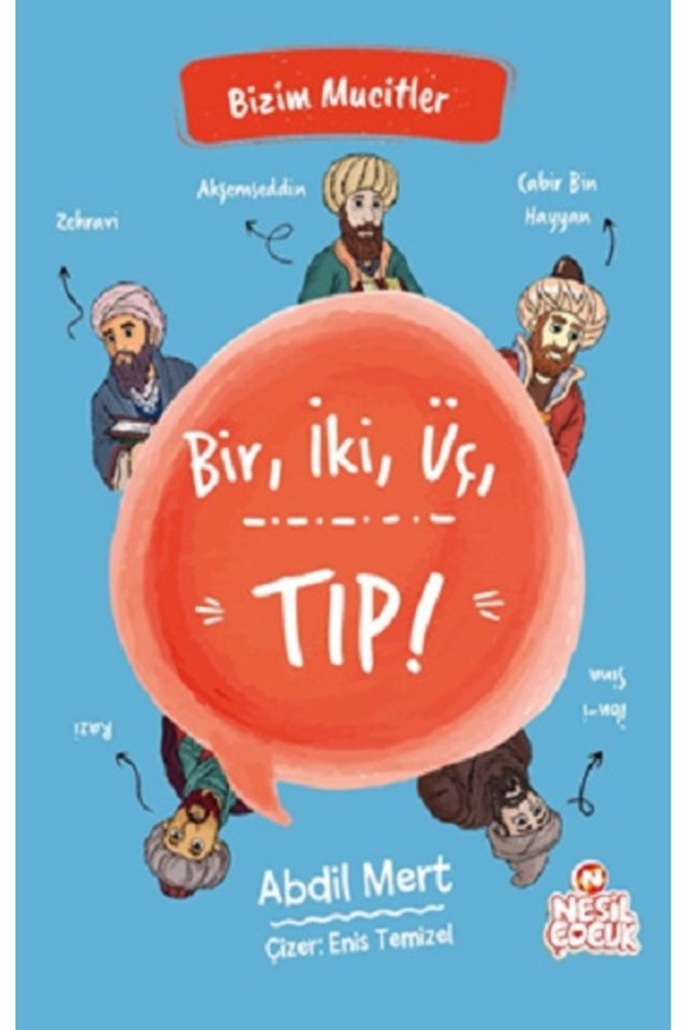 Bir, İki, Üç, Tıp! - Bizim Mucitler Abdil Mert Kitabı 96 Pages Nesil Çocuk Yayınları