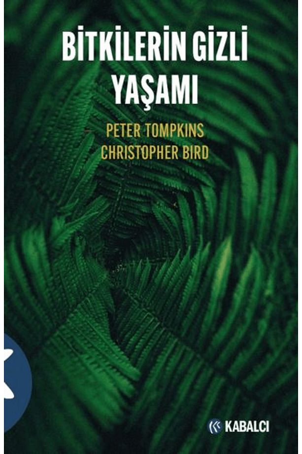 Bitkilerin Gizli Yaşamı / Peter Tompkins / Kabalcı Yayınevi - Doruk Yayınları / 9786258214840 - 1