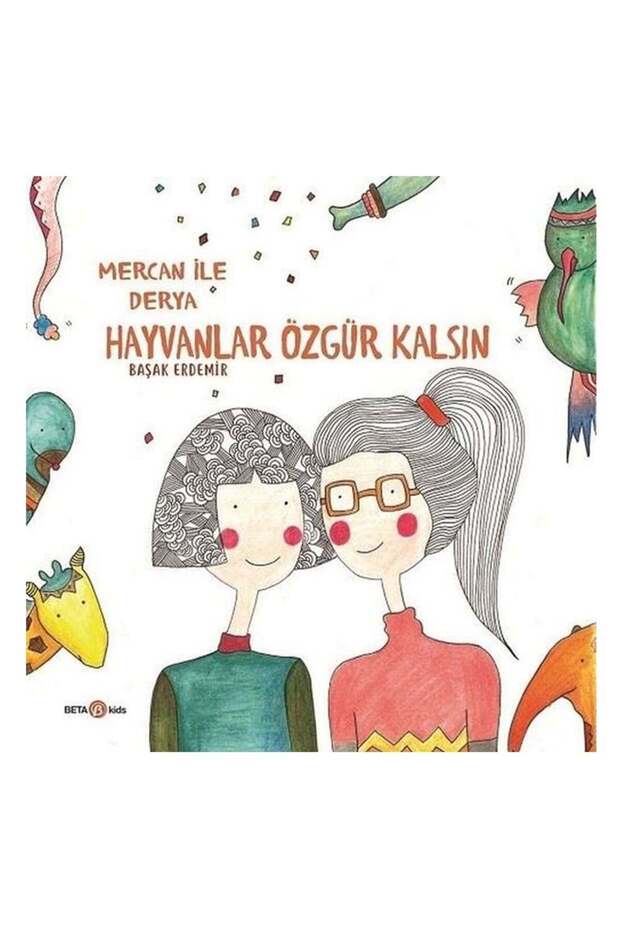 Mercan İle Derya Hayvanlar Özgür Kalsın