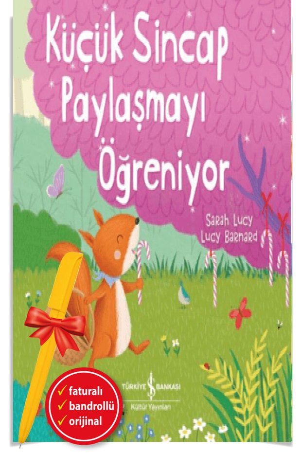 Alfa Kalem+Küçük Sincap Paylaşmayı Öğreniyor(YENİ) Children's Novels-Story- İŞ BANKASI KİTAP - Sarah Lucy