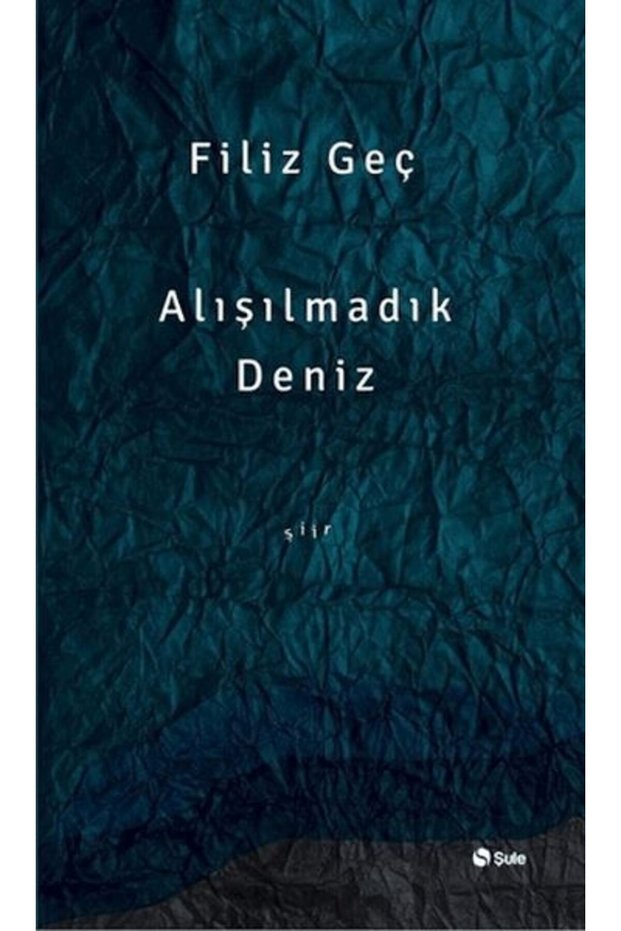 Alışılmadık Deniz</DNTCTMS> / / Filiz Geç