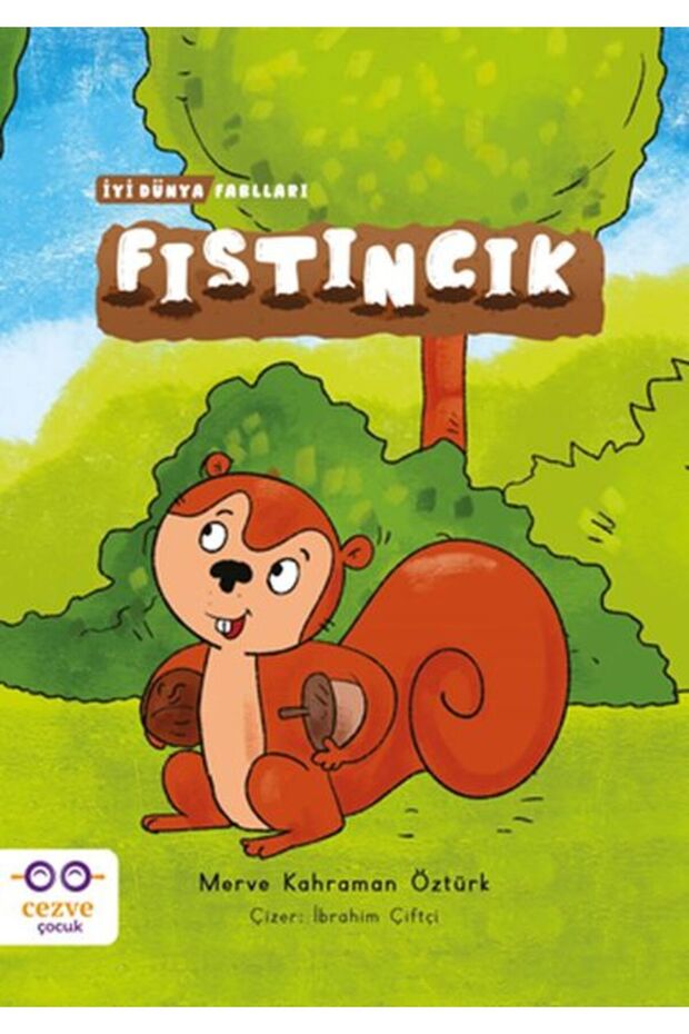 Fıstıncık - İyi Dünya Fablları