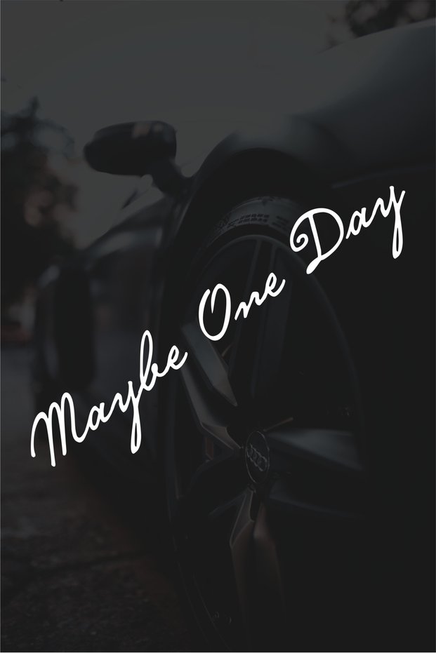 Maybe One Day, Maybe One Day Sticker Car Sticker White 20 Cm