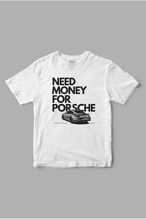 Need Money For Porsche Baskılı Tişört - 1