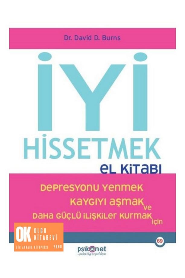 İyi Hissetmek El Kitabı - Depresyonu Yenmek Kaygıyı Aşmak ve Daha Güçlü İlişkiler Kurmak İçin - 1