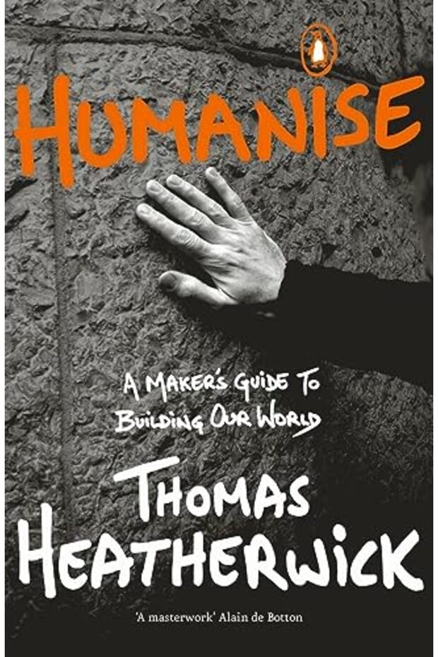 Humanise A Makers Guide To Building Our World