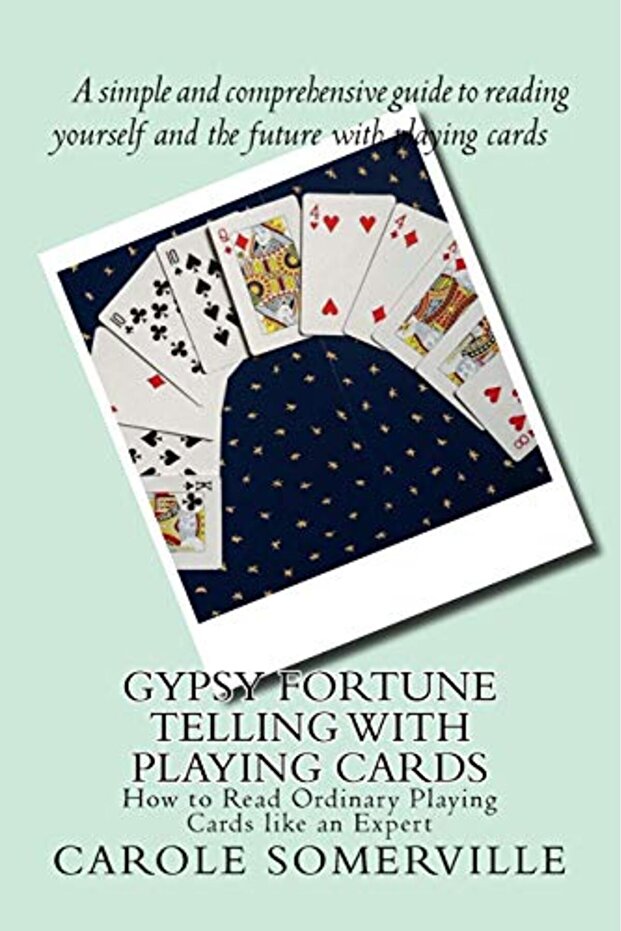 Gypsy Fortune Telling With Playing Cards How To Read Ordinary Playing Cards Like An Expert