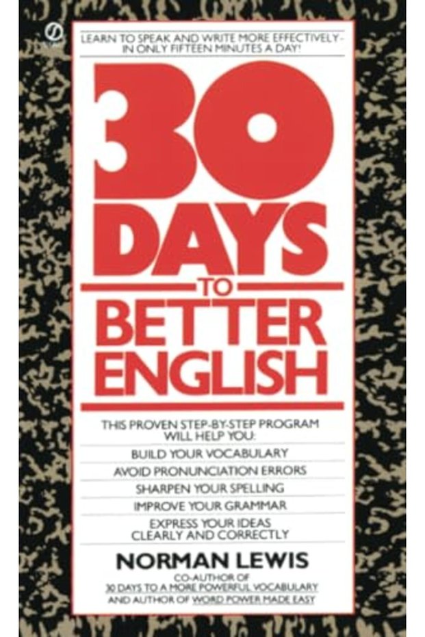 Thirty Days To Better English Learn To Speak And Write More Effectivelyin Only Fifteen Minutes A