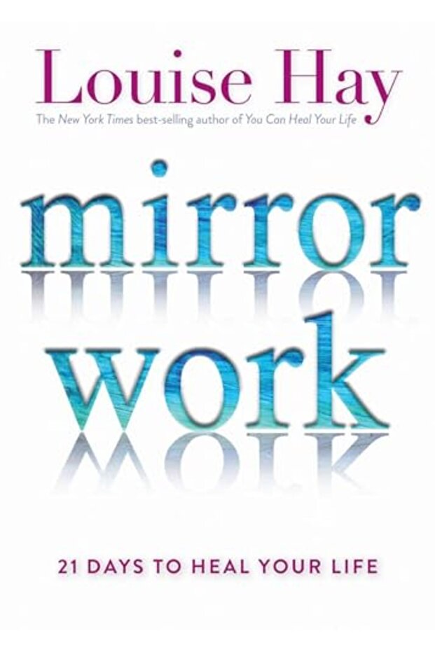 Mirror Work 21 Days To Heal Your Life