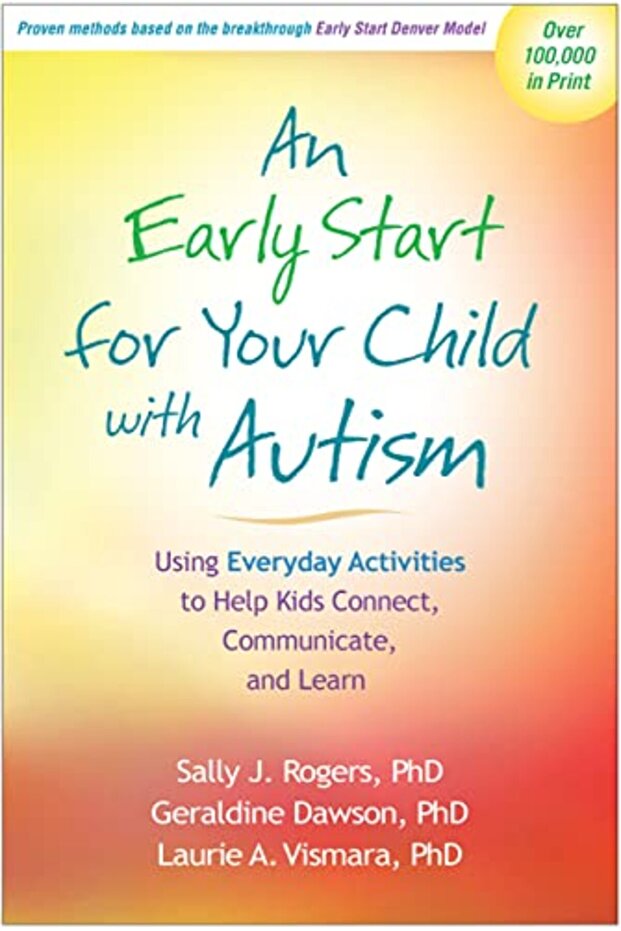 An Early Start For Your Child With Autism Using Everyday Activities To Help Kids Connect Communica