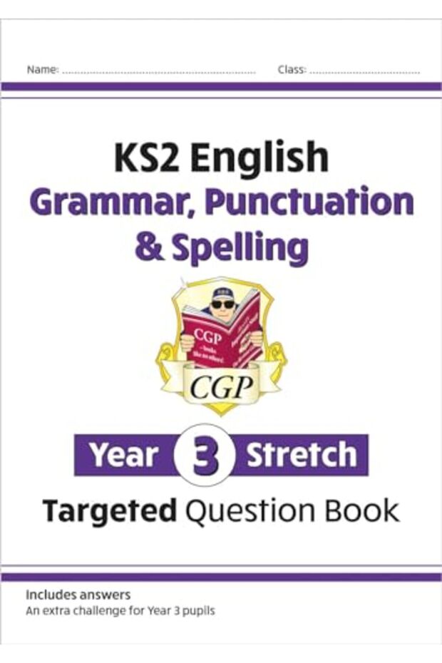 كتاب أسئلة اللغة الإنجليزية الموجهة للأطفال من KS2: قواعد اللغة والترقيم والتهجئة - المستوى المتقدم للعام الثالث