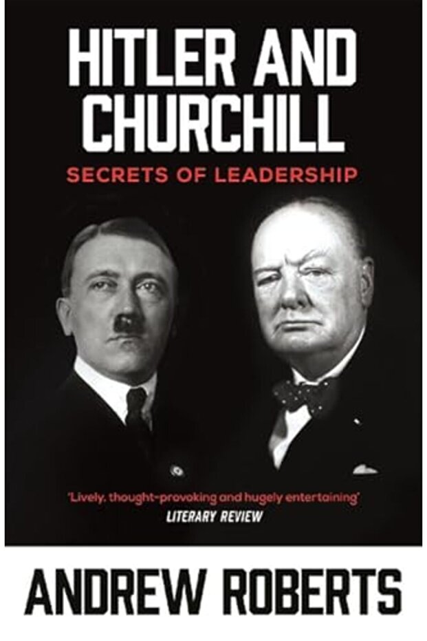 Hitler And Churchill Secrets Of Leadership