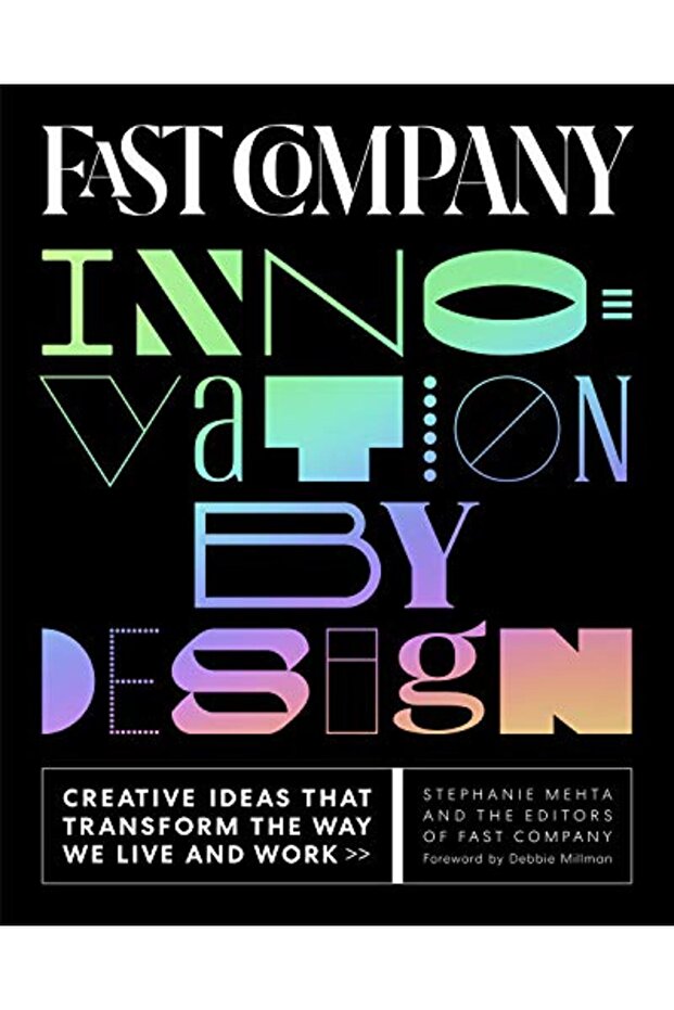 Fast Company Innovation By Design Creative Ideas That Transform The Way We Live And Work