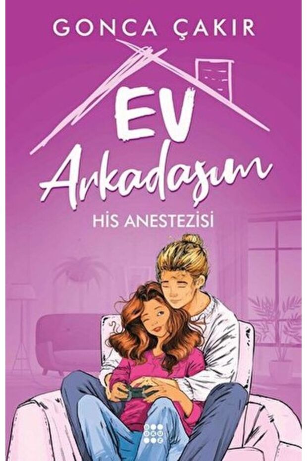Ev Arkadaşım 2 His Anestezisi / Dokuz Yayınları / Gonca Çakır