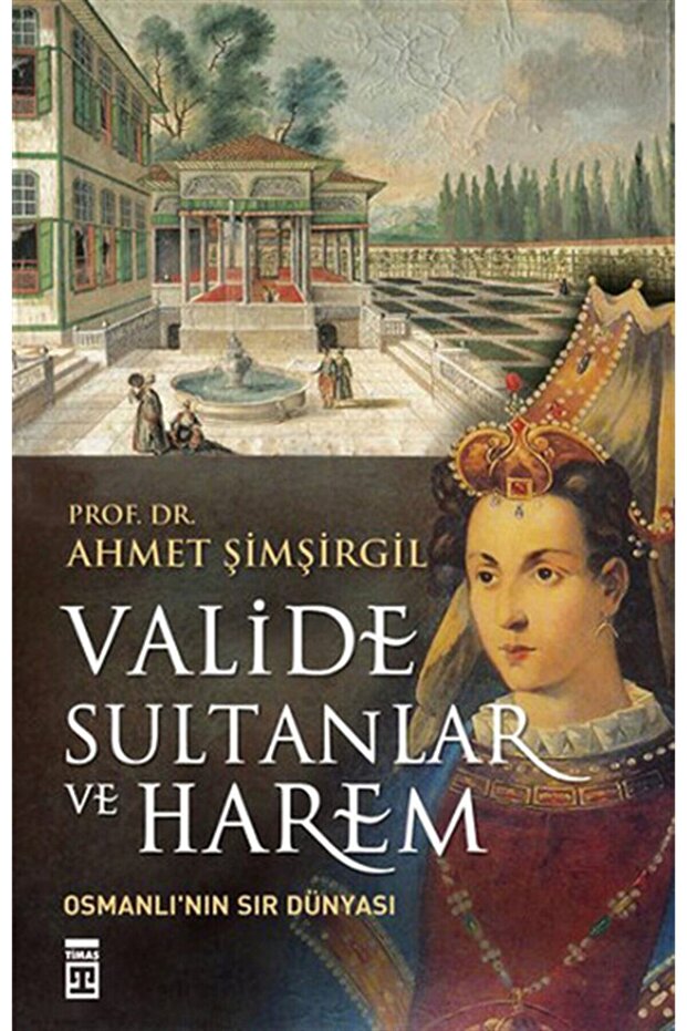 Valide Sultanlar ve Harem - 1