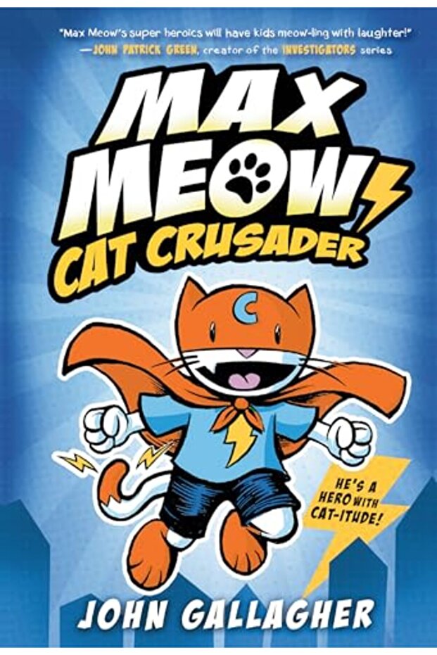 Max Meow Cat Crusader Book 1