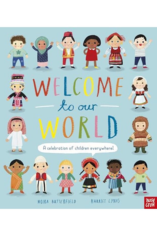 Welcome To Our World A Celebration Of Children Everywhere