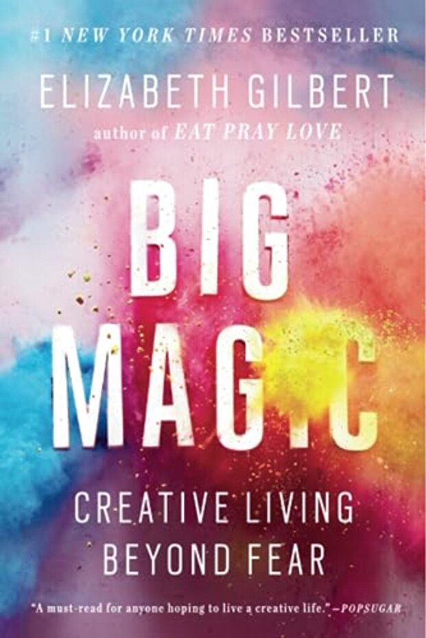 Big Magic Creative Living Beyond Fear