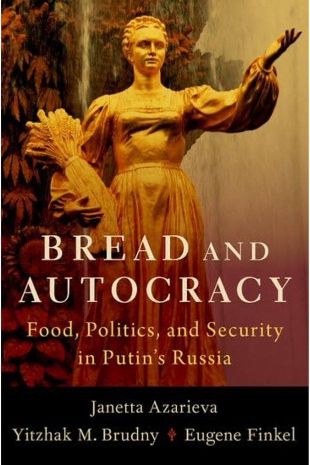 Bread And Autocracy Food Politics And Security In Putins Russia
