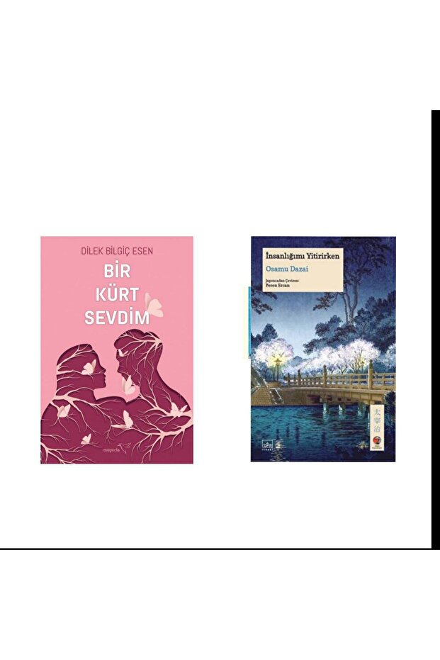 Bir Kürt Sevdim - Dilek Bilgiç Esen İnsanlığımı Yitirirken - Osamu Dazai