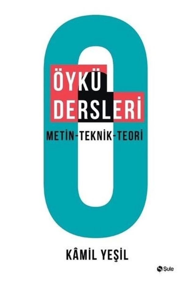 Öykü Dersleri; Metin - Teknik - Teori