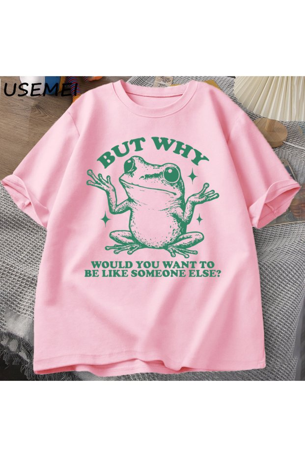 But Why You Want to Be Like Someone Else T-Shirt Men Retro Funny Frog Graphic t Shir