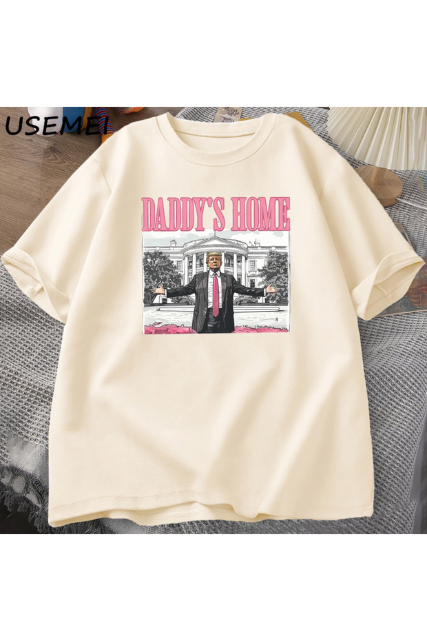Daddy's Home t Shirts Trump Republican Tshirt Funny Trump White House Election Graphic Tees C