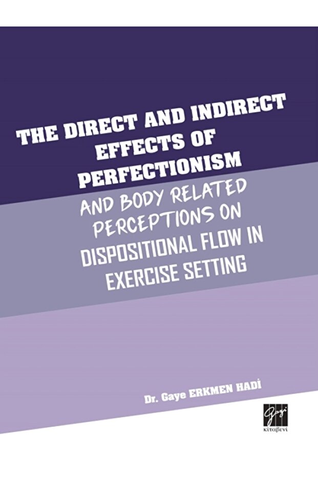 The Direct And Indirect Effects Of Perfectionism And Body Related Perceptions On Dispositional Flow