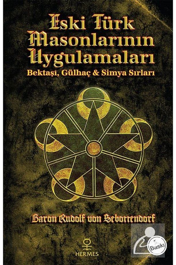 Eski Türk Masonlarının Uygulamaları & Bektaşi, Gülhaç Ve Simya Sırları - 1